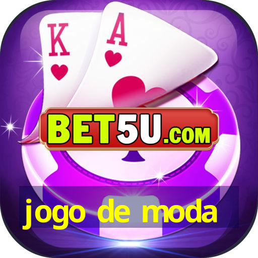 jogo de moda