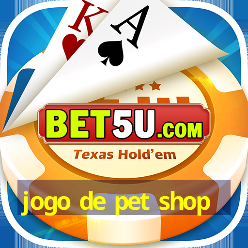 jogo de pet shop