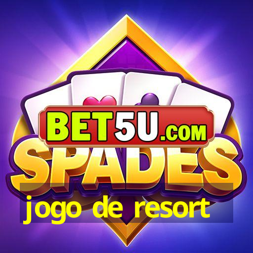 jogo de resort