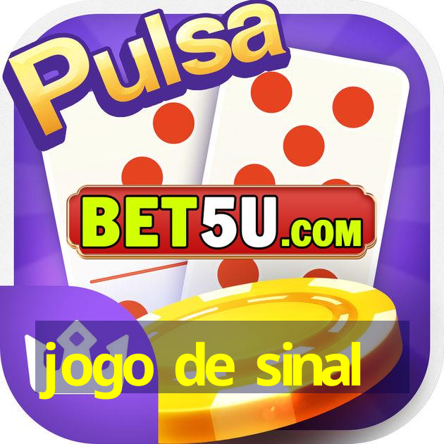 jogo de sinal