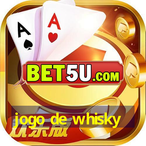 jogo de whisky