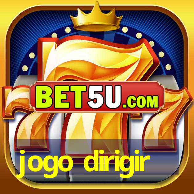 jogo dirigir