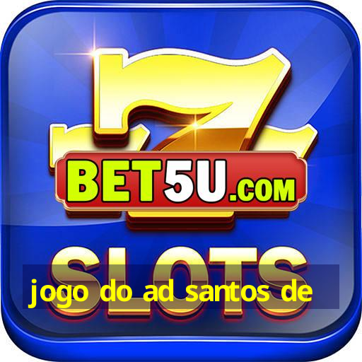 jogo do ad santos de