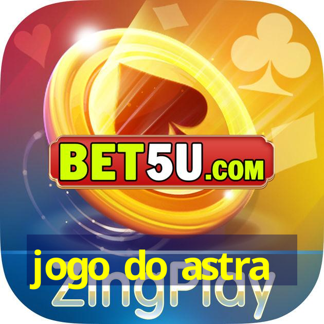 jogo do astra