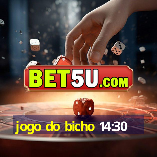 jogo do bicho 14:30