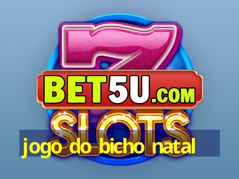 jogo do bicho natal