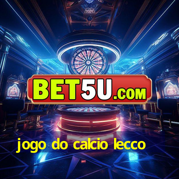 jogo do calcio lecco