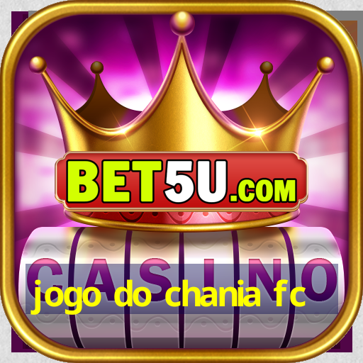 jogo do chania fc