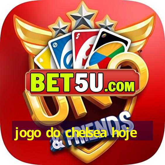 jogo do chelsea hoje