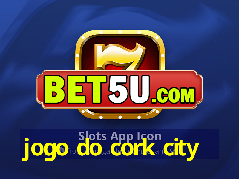 jogo do cork city