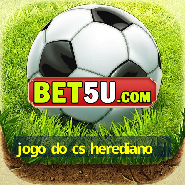 jogo do cs herediano