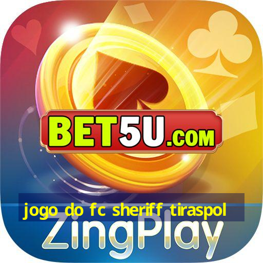 jogo do fc sheriff tiraspol