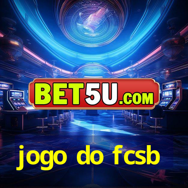 jogo do fcsb