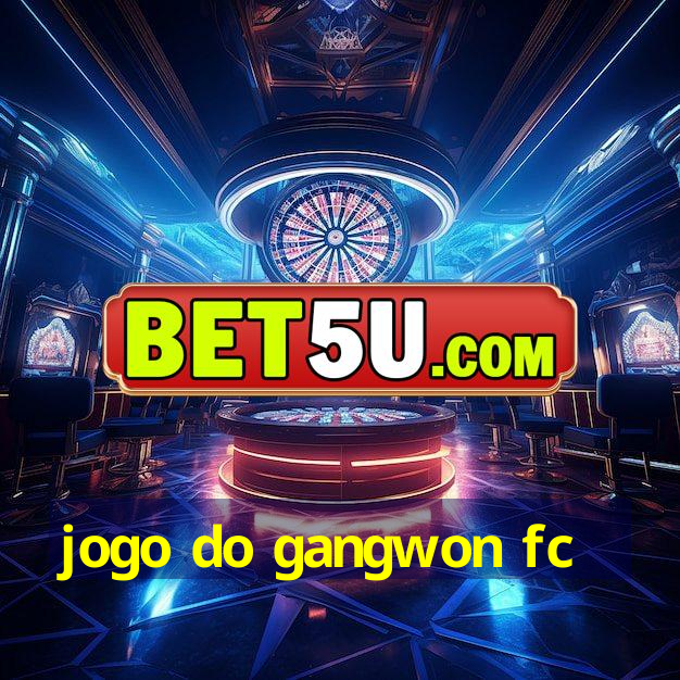 jogo do gangwon fc