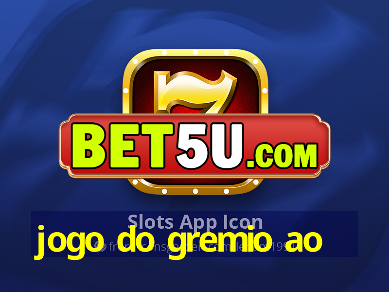 jogo do gremio ao