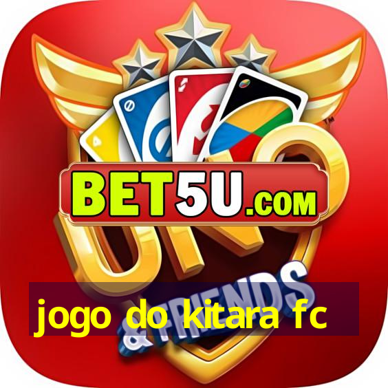 jogo do kitara fc