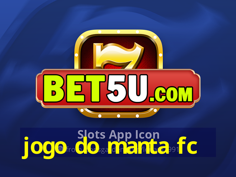 jogo do manta fc