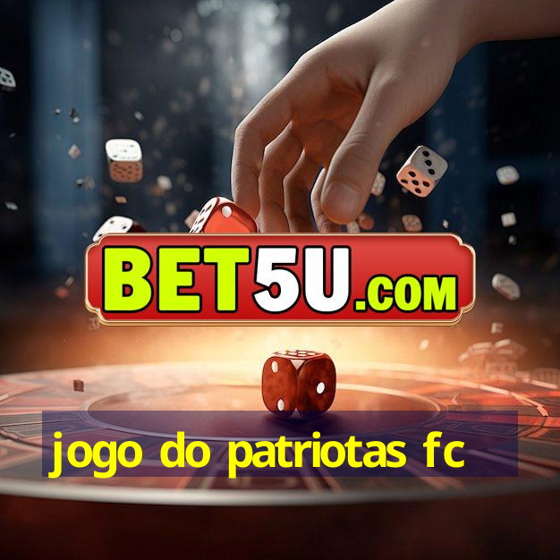 jogo do patriotas fc