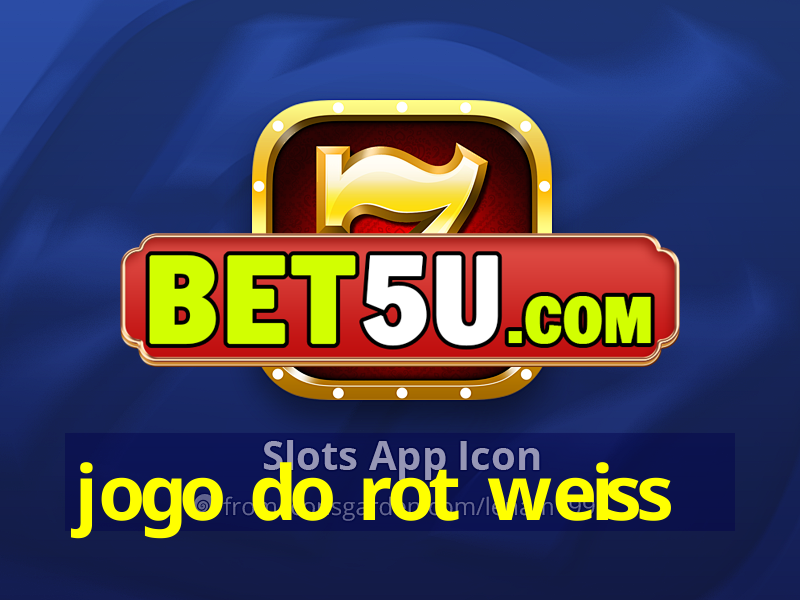 jogo do rot weiss