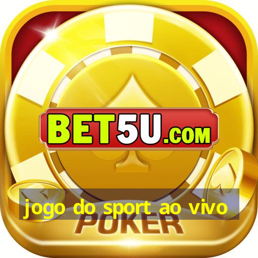 jogo do sport ao vivo