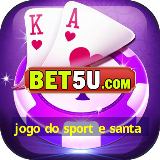 jogo do sport e santa