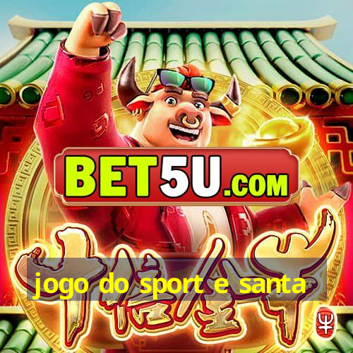 jogo do sport e santa