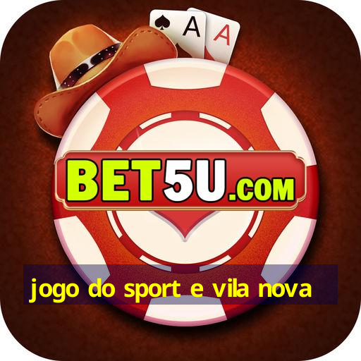 jogo do sport e vila nova