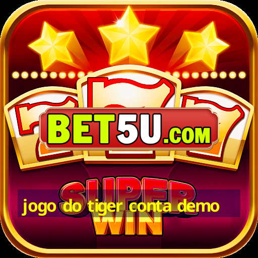 jogo do tiger conta demo