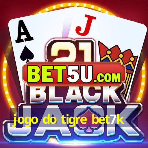 jogo do tigre bet7k