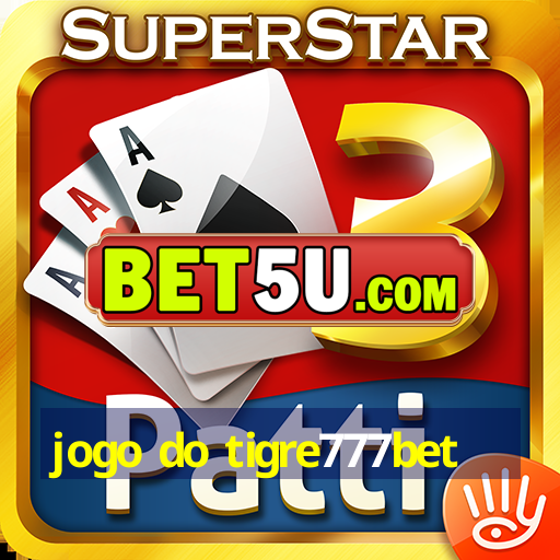 jogo do tigre777bet