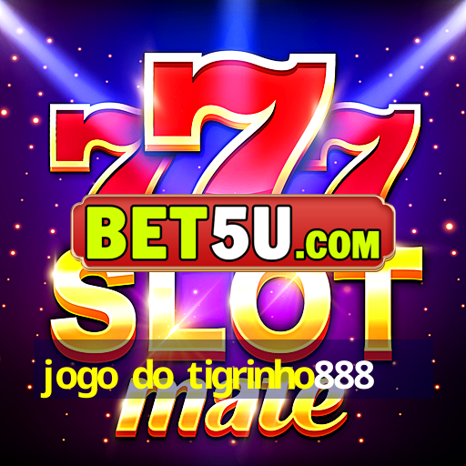 jogo do tigrinho888