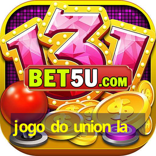 jogo do union la