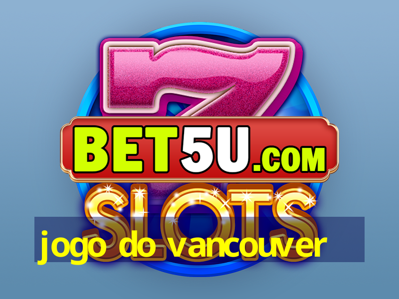 jogo do vancouver