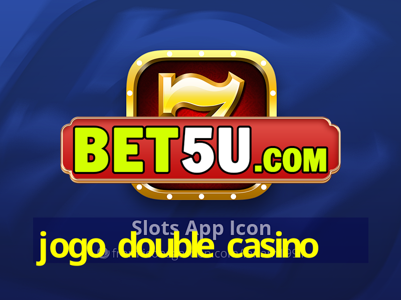 jogo double casino