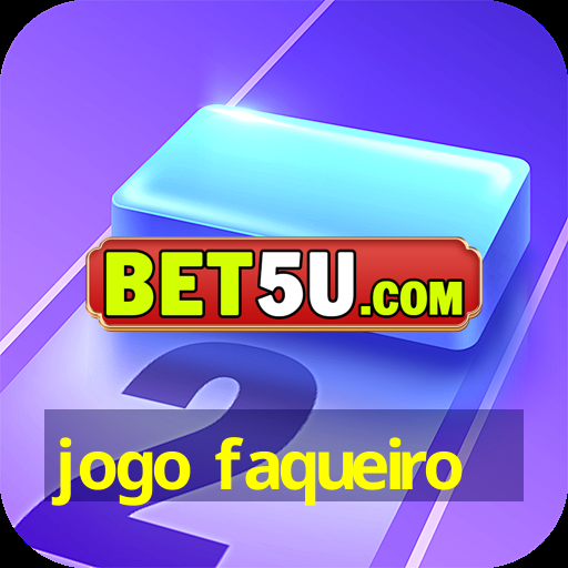 jogo faqueiro