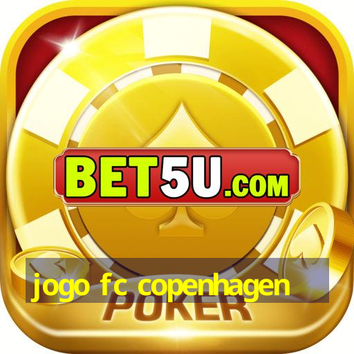 jogo fc copenhagen