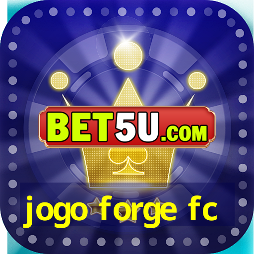 jogo forge fc