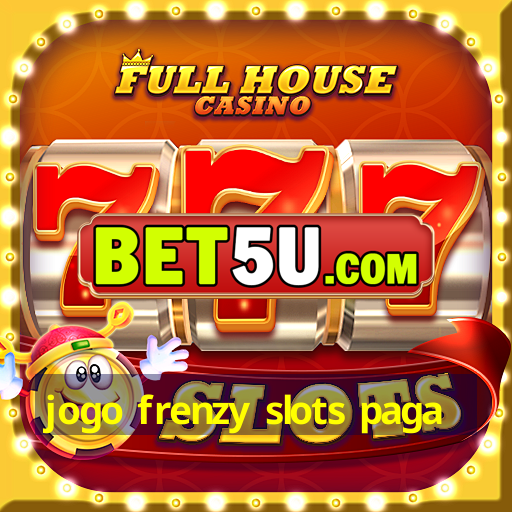 jogo frenzy slots paga