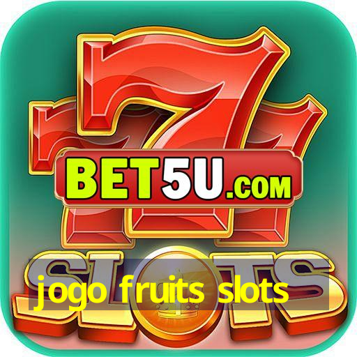 jogo fruits slots