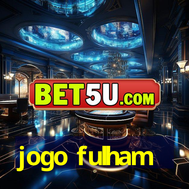 jogo fulham