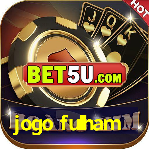 jogo fulham