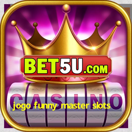 jogo funny master slots