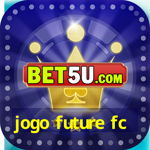 jogo future fc