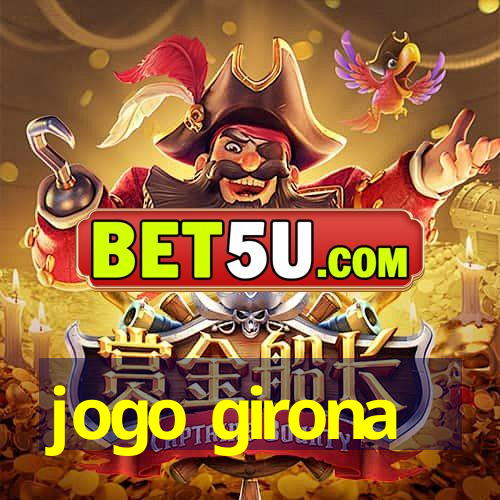 jogo girona