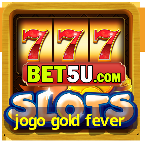 jogo gold fever