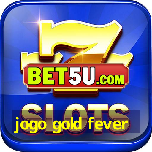 jogo gold fever