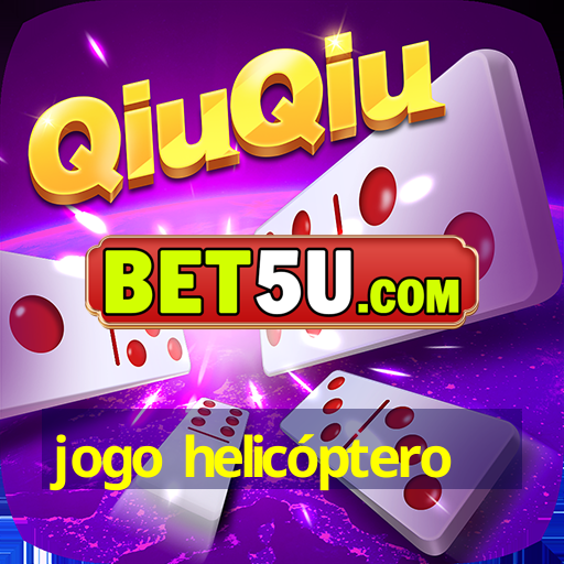 jogo helicóptero