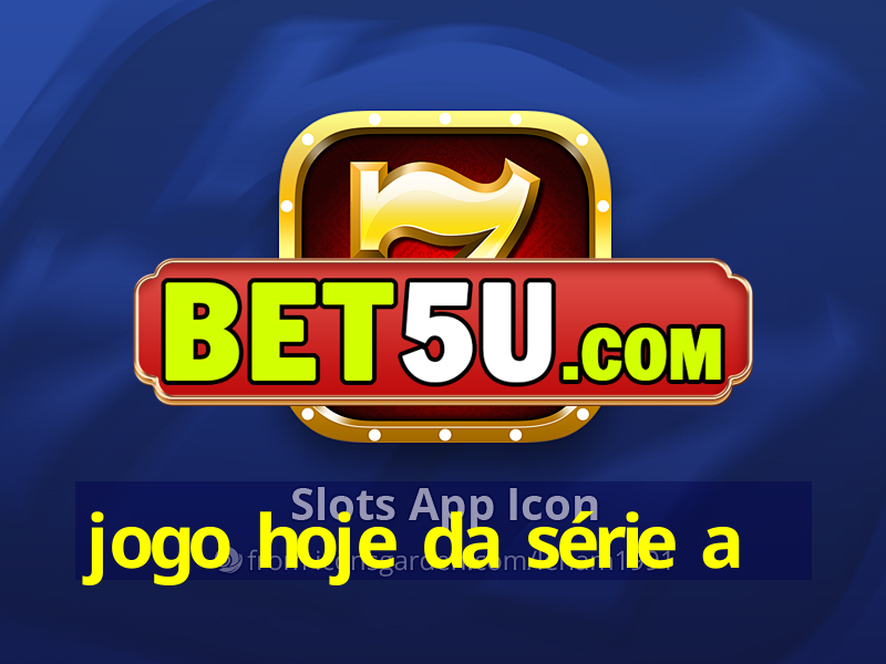 jogo hoje da série a