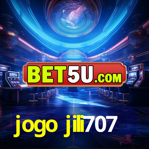 jogo jili707