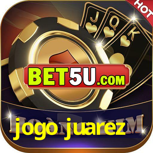 jogo juarez